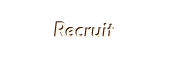 Recruit